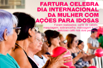 Fartura celebra Dia Internacional da Mulher com ações para idosas do CCI