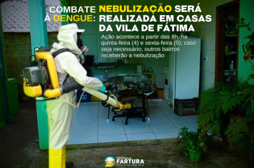 Combate à dengue: nebulização será realizada em casas da Vila de Fátima