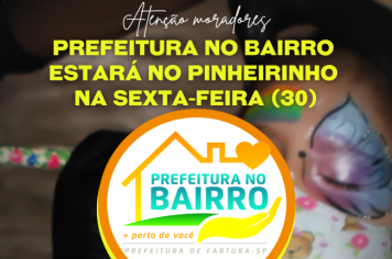 *Prefeitura no Bairro estará no Pinheirinho na sexta-feira (30)*