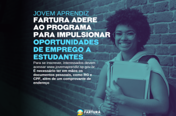 Fartura adere ao Programa Jovem Aprendiz para impulsionar oportunidades de emprego a estudantes 