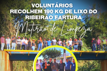 Mutirão de Limpeza recolhe 190 Kg de lixo do Ribeirão Fartura