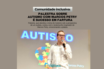 Comunidade inclusiva: Palestra sobre Autismo com Marcos Petry é sucesso em Fartura
