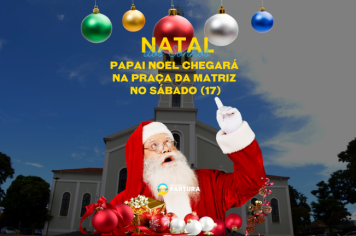 Papai Noel chegará na Praça da Matriz no sábado (17)