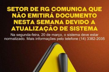 Setor de RG comunica que não emitirá documento nesta semana devido a atualização do sistema