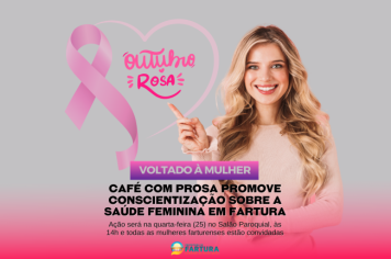 Café com Prosa em alusão ao Outubro Rosa promove conscientização sobre a saúde feminina em Fartura