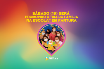 Sábado (19) será promovido o “Dia da Família na Escola” em Fartura