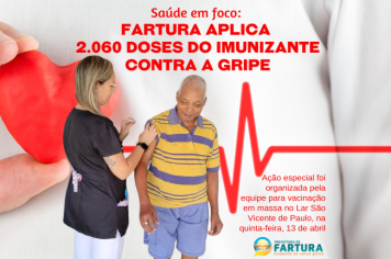 Saúde em foco: Fartura aplica 2.060 doses do imunizante contra a Gripe