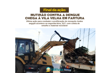 Final da ação: Mutirão contra a dengue chega à Vila Velha em Fartura