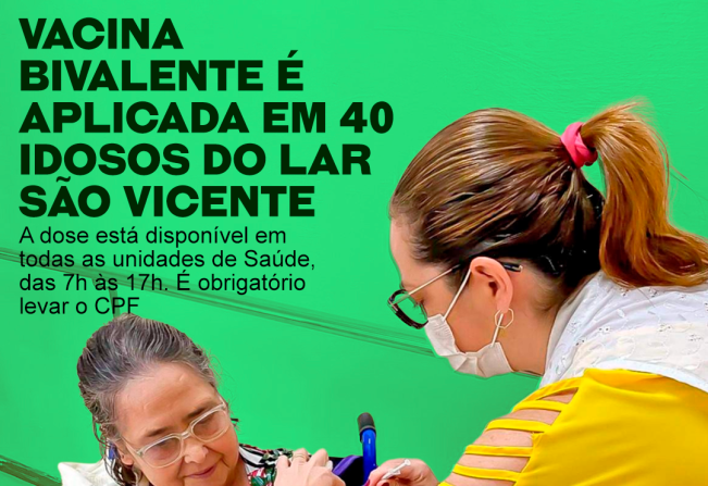 Vacina bivalente é aplicada em 40 idosos do Lar São Vicente
